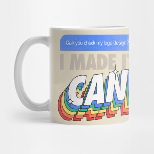 I MADE IT ON CANVA Mug